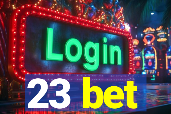 23 bet